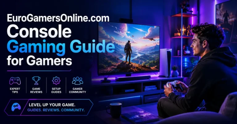 EuroGamersOnline.com Console Gaming Guide for Gamers