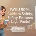 wii u roms guide to safety, features and legal facts